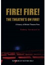 Fire! Fire! The Theatre’s on Fire: A History of British Theatre Fires