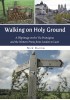Walking on Holy Ground: A Pilgrimage on the Via Francigena and the Western Front, from London to Laon