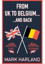 From UK to Belgium and Back